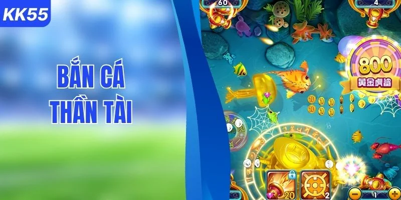 Kinh Nghiệm Tham Gia Bắn Cá Thần Tài Luôn Thắng Từ KK55