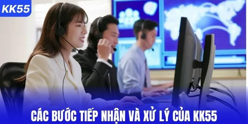 Các bước tiếp nhận và xử lý của KK55