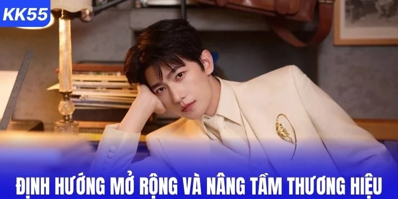 Định hướng mở rộng và nâng tầm thương hiệu KK55