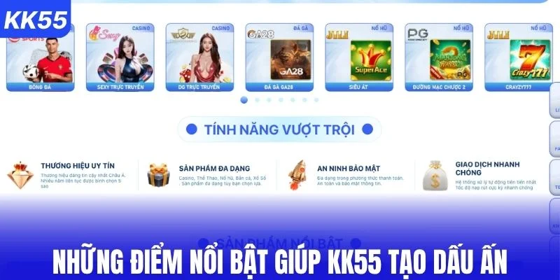 Những điểm nổi bật giúp KK55 tạo dấu ấn