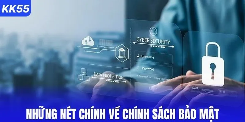 Những nét chính về chính sách bảo mật