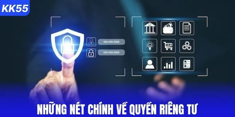 Những nét chính về quyền riêng tư