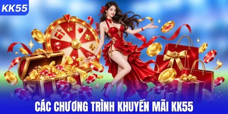 Những ưu đãi nổi bật đang áp dụng tại KK55