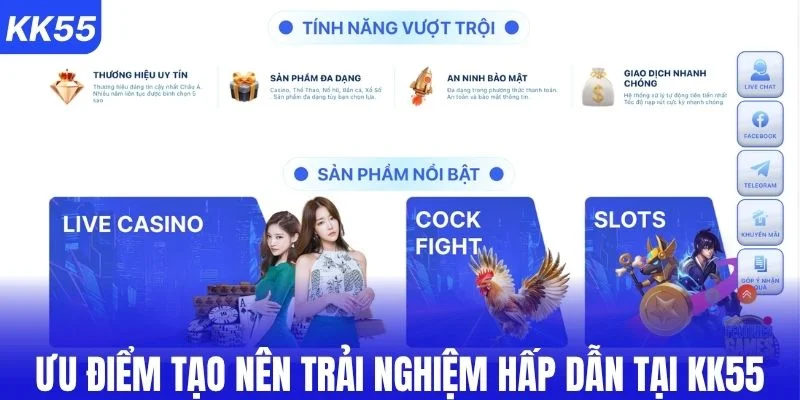 Những ưu điểm tạo nên trải nghiệm hấp dẫn tại KK55