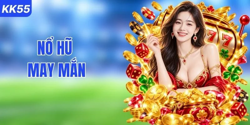 4 Dòng Nổ Hũ May Mắn Nổi Bật Cùng 3 Cơ Chế Thưởng Lớn