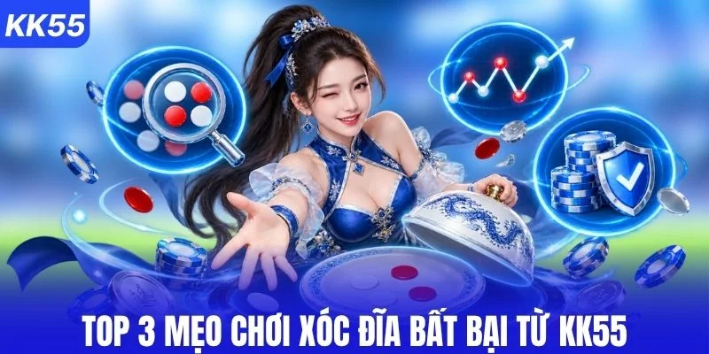 Top 3 mẹo chơi xóc đĩa bất bại từ KK55